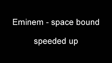 Eminem - space bound - speeded up