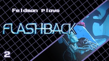 Feldman plays Flashback: The Quest for Identity (Sega Mega Drive) [2/2]