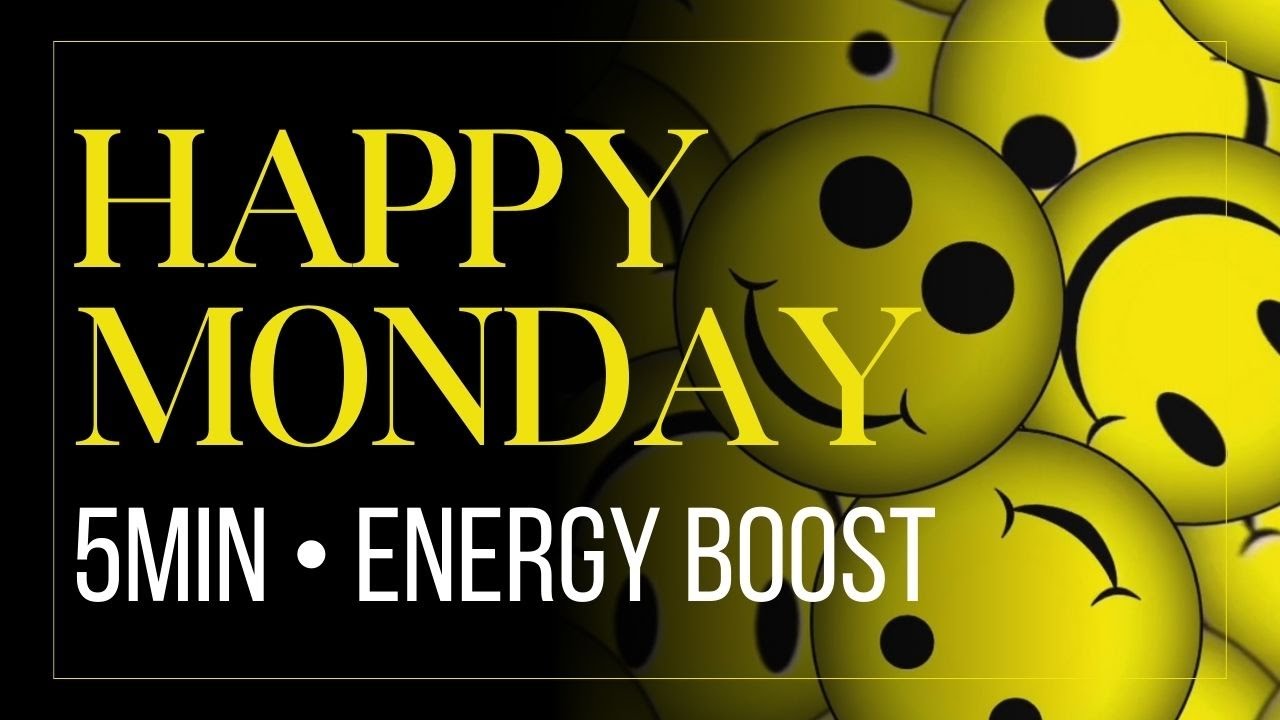 Happy Monday | 5 Min Energy Boost for a Fresh Start 🌞⚡