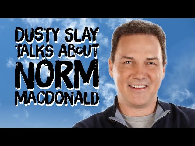 Dusty Slay talks about Norm MacDonald