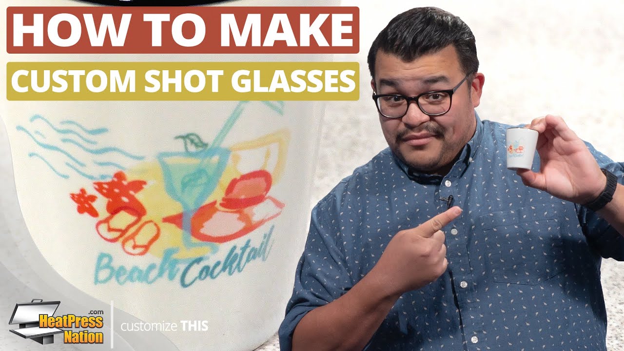 How To Make Custom Shot Glasses With Sublimation 