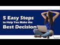 5 easy steps to help you make the best decision howtothink