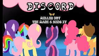 Discord - Miller But Its Sung By The Mane 6 And Discord Read Description