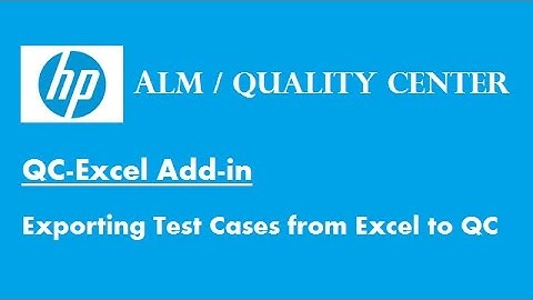 HP ALM (Quality Center): Exporting or Uploading Test Cases from Excel to QC