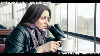Schiller Mit Mila Mar - Liebe (ATB Remix) HD