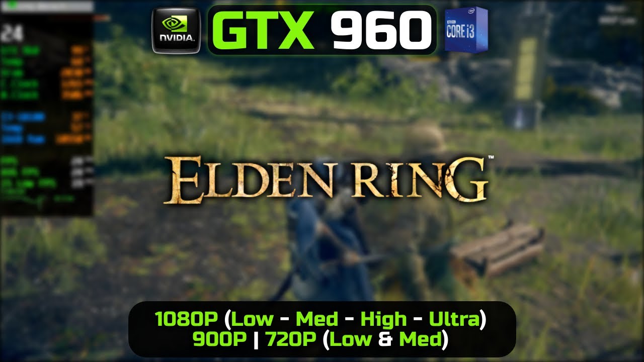 GTX 960 2GB | Elden Ring | 1080P All Settings | 900P, 720P - Low - Med
