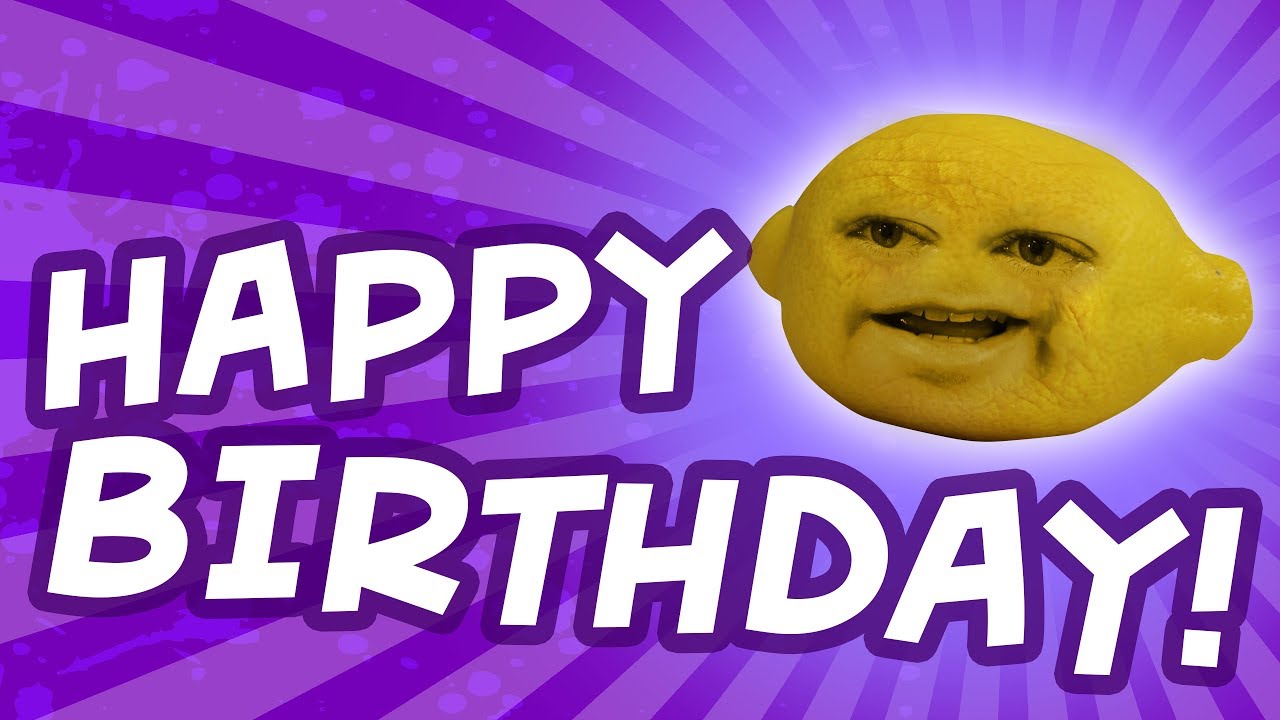 Happy Birthday from Grandpa Lemon [Annoying Orange] - Happy Birthday from Grandpa Lemon [Annoying Orange]