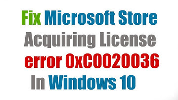 How to Fix Microsoft Store Acquiring License error 0xC0020036 In Windows 10