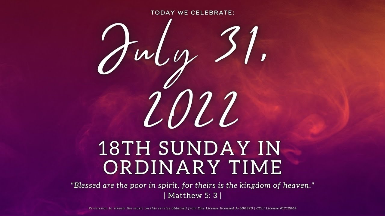 Sunday, July 31 (18th Sunday in Ordinary Time) YouTube