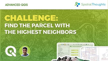 Challenge: Find the Parcel with the Highest Neighbors - Advanced QGIS
