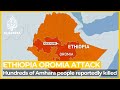 More than 100 killed in ethiopias oromia region witnesses