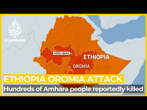 More than 100 killed in Ethiopia’s Oromia region: Witnesses – Al Jazeera English