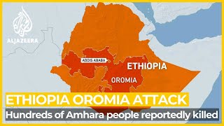 More than 100 killed in Ethiopias Oromia region: Witnesses