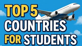 Top 5 Countries Every Student Should Travel to for Education and Exploration