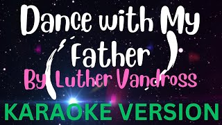 Dance With My Father KARAOKE / Luther Vandross