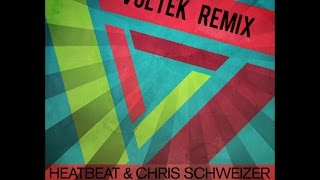 Heatbeat & Chris Schweizer - Nasty (Voltek Remix)