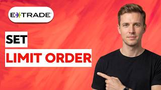 How to Set Limit Order on ETrade [2026 Full Guide]