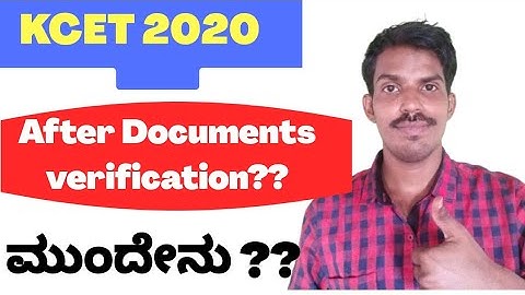 KCET 2020: AFTER DOCUMENTS VERIFICATION?
