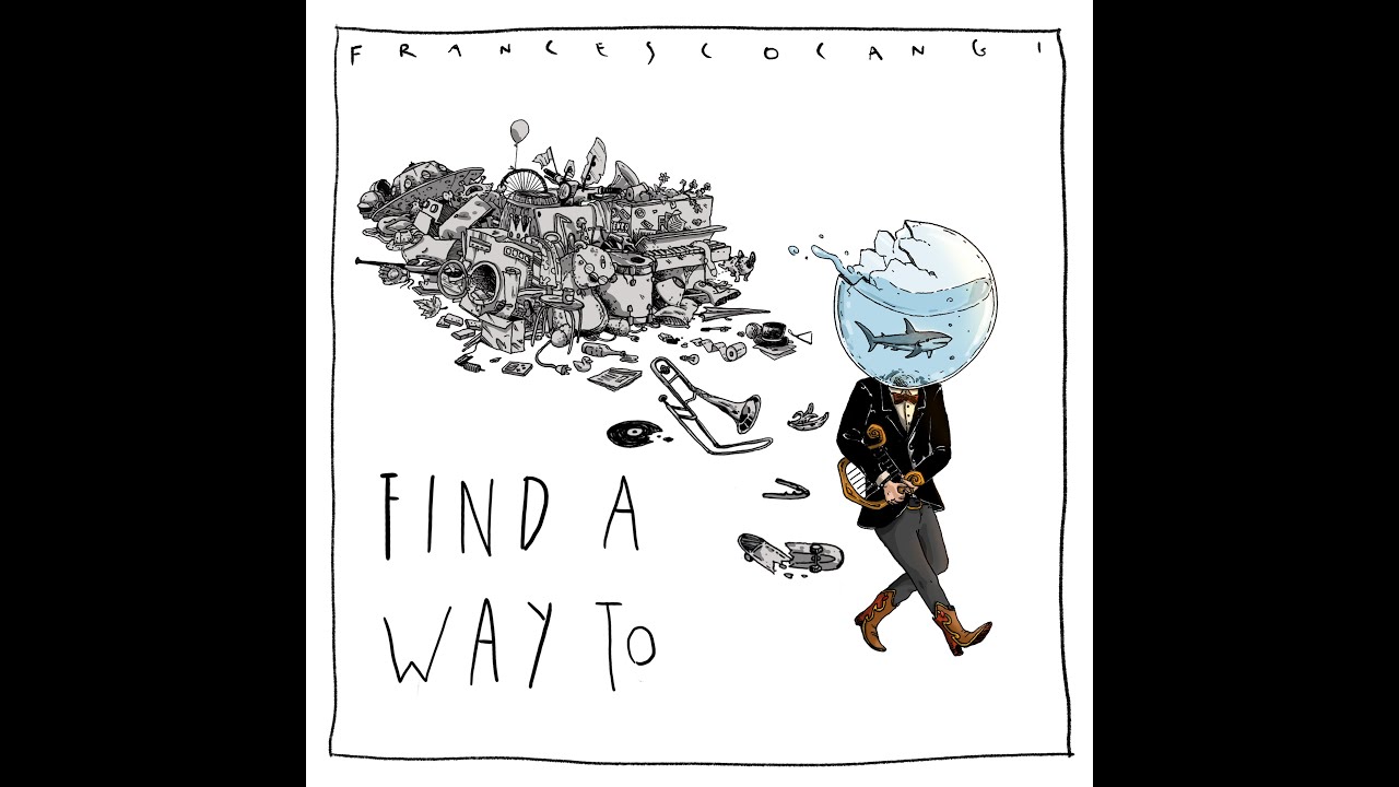 Francesco Cangi: FIND A WAY TO