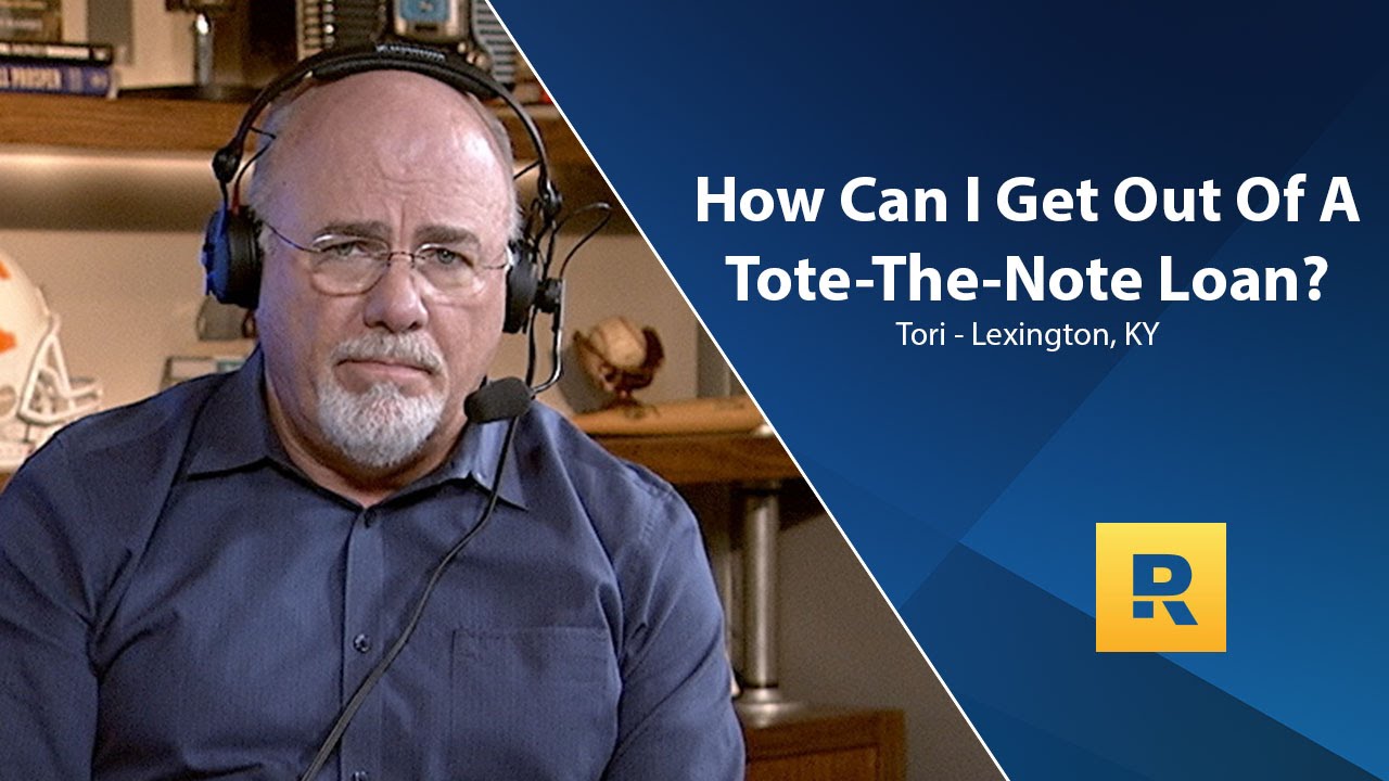 How Can I Get Out Of A Tote-The-Note-Loan? How Can I Get Out Of A Tote-The-Note-Loan?