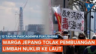 12 Tahun Pascagempa Fukushima, Warga Jepang Tolak Pembuangan Limbah Nuklir ke Laut