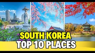 Top 10 best places to visit in South Korea | Exploring the Top 10 Places in South Korea