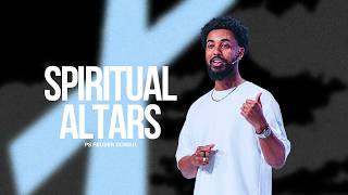 Spiritual Altars | Ps Reuben Sowah