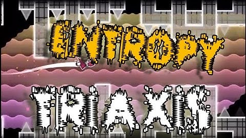 Geometry Dash - Entropy [3 Coins] - By TriAxis