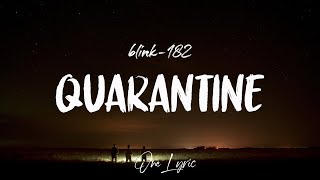 blink-182 - Quarantine (Lyrics) | One Lyric