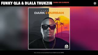 Funky Qla & Dlala Thukzin - Dark or Durban  Resimi