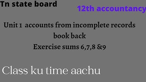 12th std accountancy unit 1 exercise sums 6,7,8and 9
