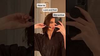 💖💅🏼How to Feel ATTRACTIVE! #shorts #glowup #glowupfast #feelgood #beautyhacks #beautytips