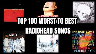 Top 100 Worst to Best Radiohead Songs of All Time