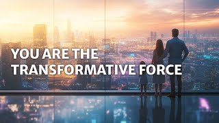 Big Picture Mind: You Are the Transformative Force