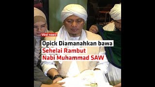 Opick Diamanahkan Membawa Sehelai Rambut Nabi Muhammad SAW