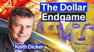 Why The Dollar Will Be The “Last Man Standing” Of Fiat Currencies | Keith Dicker