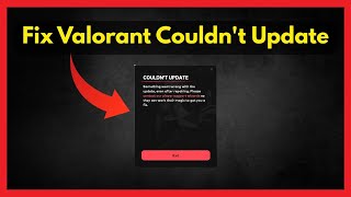 Fix Valorant: Couldn't update. Something went wrong with the update