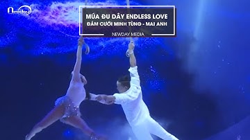 TIẾT MỤC | MÚA ĐU DÂY ENDLESS LOVE | NEWDAY MEDIA