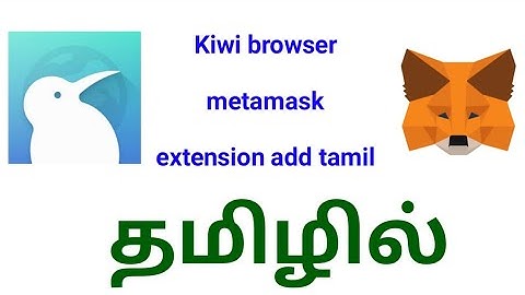 kiwi browser metamask extension add tamil