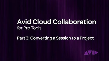 Avid Cloud Collaboration for Pro Tools Video 3: Converting a Session to a Project