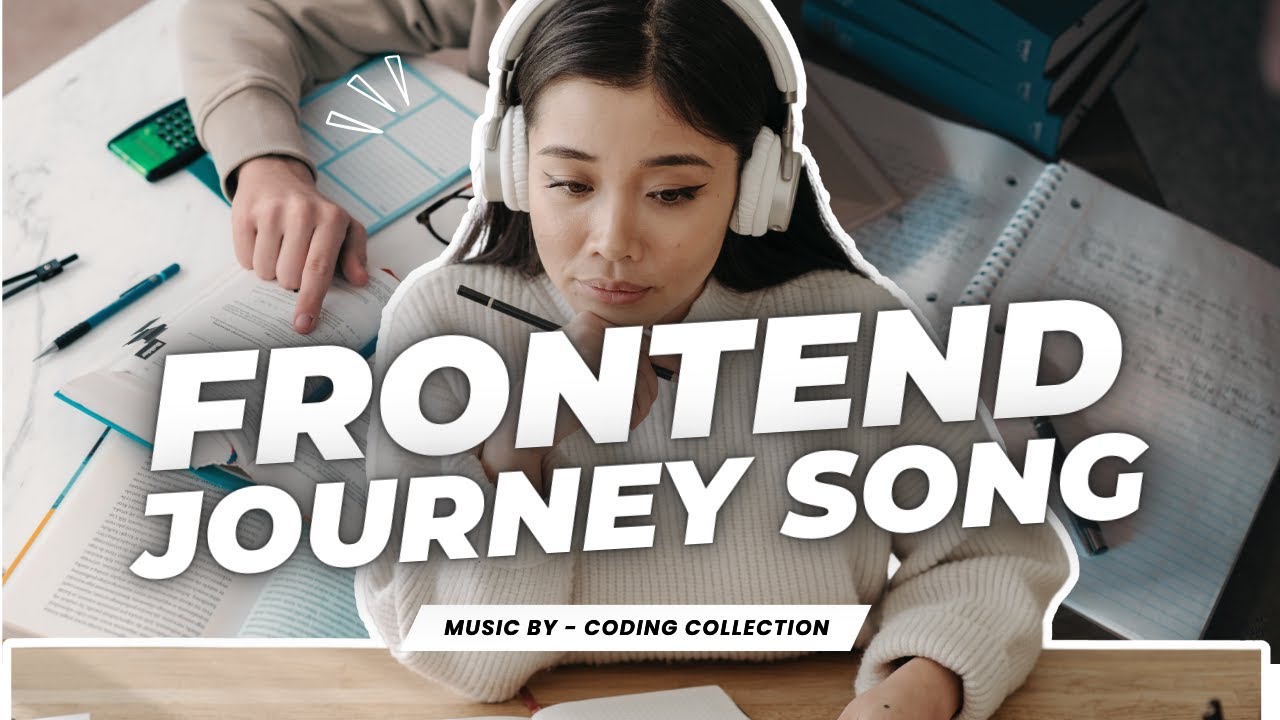 Frontend web dev journey  - A Song for Every Coder! | 