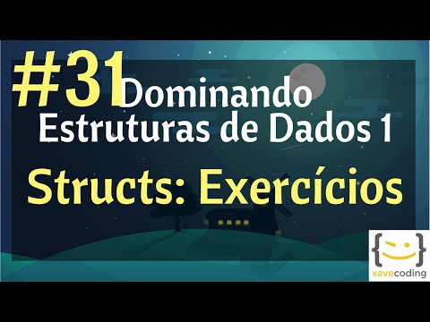 Estruturas de Dados 1 - #31 Structs: Exercícios