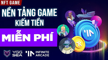 Infinite Arcade | Nền Tảng Game Kiếm TIền Miễn Phí | NFT Game