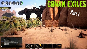 CONAN EXILES - Starting out and Building Camp - Part 1