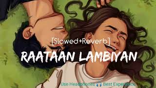 Raataan Lambiyan [Slowed+Reverb] (Lyrics) Jubin Nautiyal | Shershah | Slowed Reverb Music 2.0 3 AM )