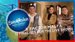 Eurovision 2019 - X Factor Malta 12 Finalists For The Live Shows