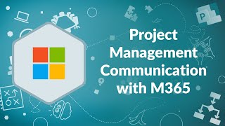 Project Management Communication with Microsoft 365 | Advisicon