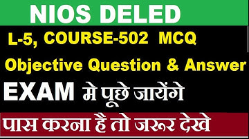 5.NIOS DELED Course- 502, Important Objective Questions and Answer