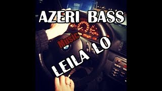 Azeri bass music - Leila lo