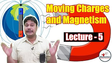 Moving Charges and Magnetism l Lecture 5 l Physics l NEET